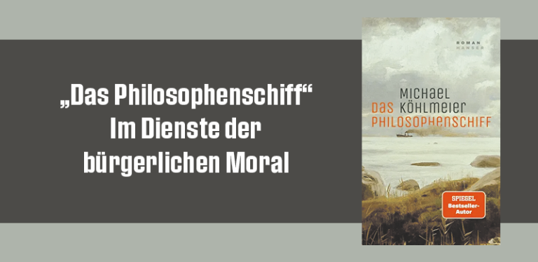 „Das Philosophenschiff“ – Im Dienste der bürgerlichen Moral