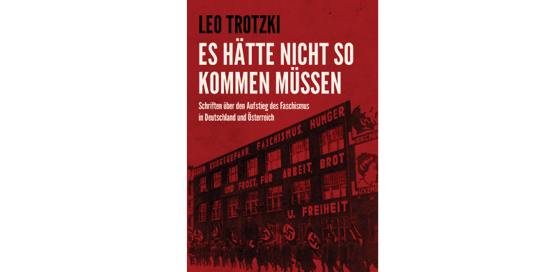 Leo Trotzki: Es hätte nicht so kommen müssen 